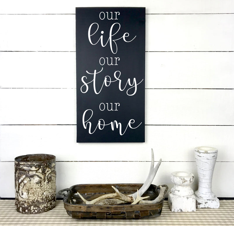 Wooden sign | Our life, our story, our home