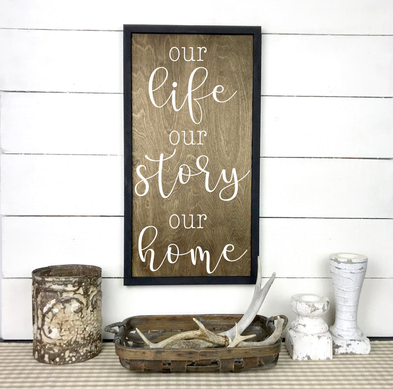 Wooden sign | Our life, our story, our home