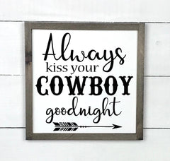 Always kiss your cowboy goodnight, fait main, enseigne bois en français, fait au Quebec, canada, signe pancarte cadre tableau, fait au Québec, canada, achat local, Estrie, Montréal, Old Shack 