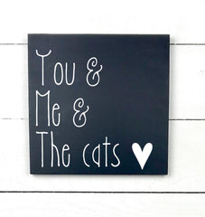 You & me & the cats, hand made wood sign, fait main, enseigne bois en français, fait au Quebec, canada, signe pancarte cadre tableau, fait au Québec, canada, achat local, Estrie, Montréal, Old Shack 