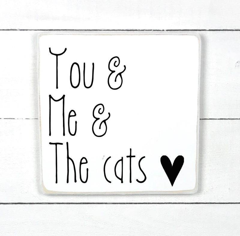 You & me & the cats, hand made wood sign, fait main, enseigne bois en français, fait au Quebec, canada, signe pancarte cadre tableau, fait au Québec, canada, achat local, Estrie, Montréal, Old Shack 
